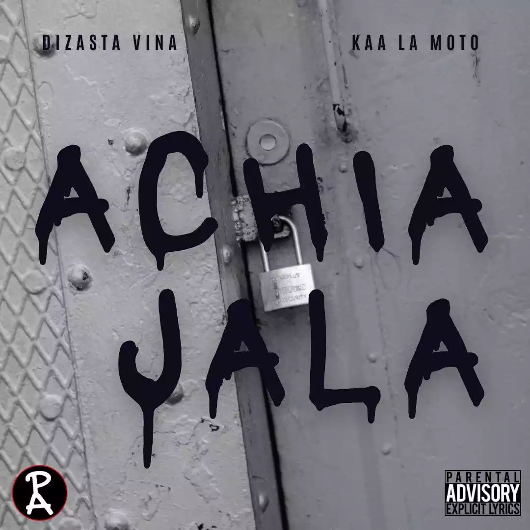 Dizasta Vina ft Kaa la Moto - Achia Jala Mp3 Download